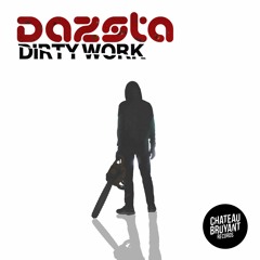 Dazsta - Dirty Work［Chateau Bruyant］