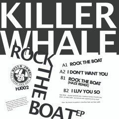 Killer Whale - Rock The Boat (Haze Remix) - Out Now!