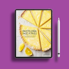 Pastelería paso a paso (Illustrated Step-by-Step Baking): Recetas clásicas e ideas originales p
