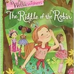 DOWNLOAD KINDLE 📮 The Riddle of the Robin (American Girl: Welliewishers) by Valerie