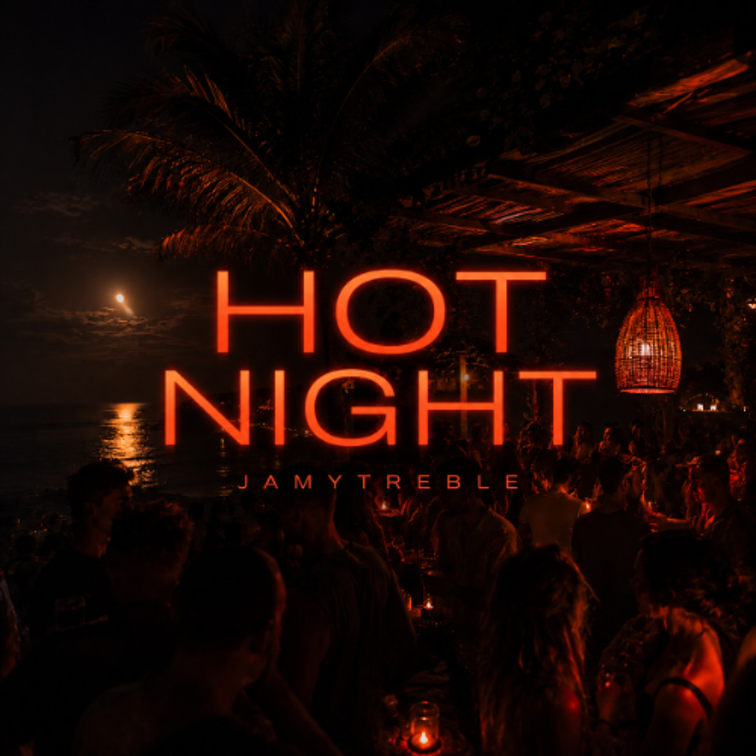 Stream Hot Night (Original Mix) by JamyTreble | Listen online for