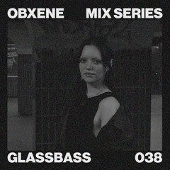 GLASSBASS - OBXENE PODCAST 38