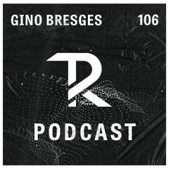 Gino Bresges: Podcast Set 106