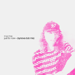 Imogen Heap - Just For Now (Synova Club Mix)