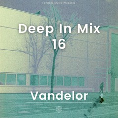 Deep In Mix 16 with Vandelor
