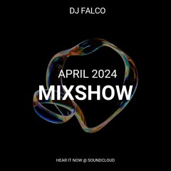 DJ Falco Mixshow April 2024 (Calvin Harris, David Guetta, Galantis, A. Van Buuren...