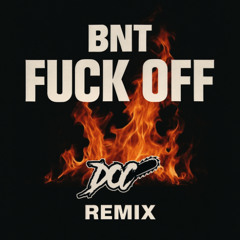 Fuck Off (Doc Remix) (Demo)