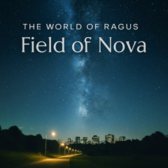 The World Of Ragus - Field of Nova