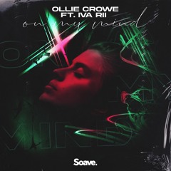 Ollie Crowe - On My Mind (ft. Iva Rii)