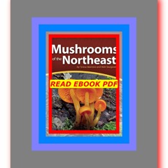 Read ebook [PDF] Mushrooms of the Northeast A Simple Guide to Common Mushrooms (Mushroom Guides)  by