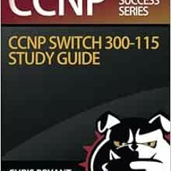 ❤️ Read Chris Bryant's CCNP SWITCH 300-115 Study Guide (Ccnp Success) by Chris Bryant