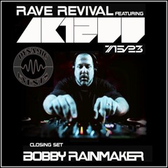 Rave Revival Closing Set - Bobby Rainmaker (2023)