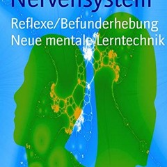 READ KINDLE PDF EBOOK EPUB Nervensystem: Reflexe/Befunderhebung Neue mentale Lerntechnik (German Edi