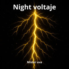 Night voltaje - Míster uva