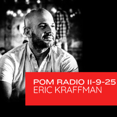POM Radio 11-9-25- Eric Kraffman