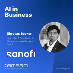 AI for Supply Chain Challenges in Life Sciences - with Shreyas Becker of Sanofi