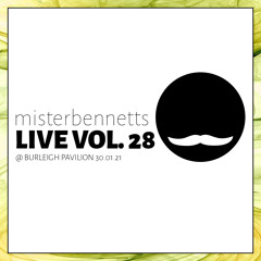 Mister Bennetts [LIVE] VOL. 28 @ Burleigh Pavilion 30.01.2021 (7:30-12am)