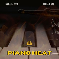 Madalla DEEP, Rhulani PM - PIANO HEAT (Radio Mix)✅