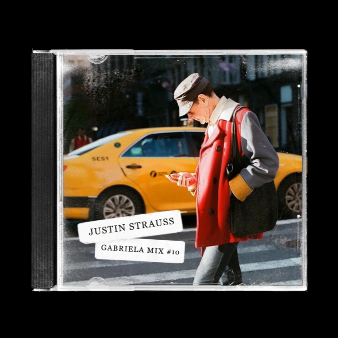 Stream GABRIELA MIX #10 ~ JUSTIN STRAUSS by Gabriela.nyc | Listen 