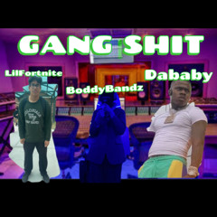 LilFortnite-Gang Shit (ft Dababy)(prod. boddybandz