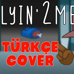 Türkçe Cover - Lyin'2 Me (CG5)