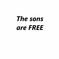 The sons are free