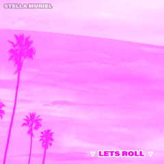 LETS ROLL