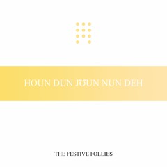 Houn Dun Jʊun Nun Deh