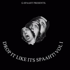 Drop It Like It's Spaaht Vol. 1