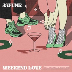 Jafunk - Weekend Love feat. Dana Williams & Mike Nasa (AfroMike Remix)