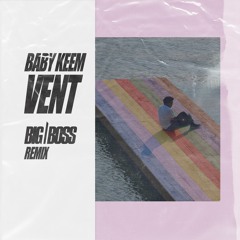 Baby Keem & Kendrick Lamar - Vent (BIG BOSS Remix)