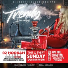 Trendy Sundays O2 Hookah Lounge Ft. AjayUnruly & @RealDjTunezz