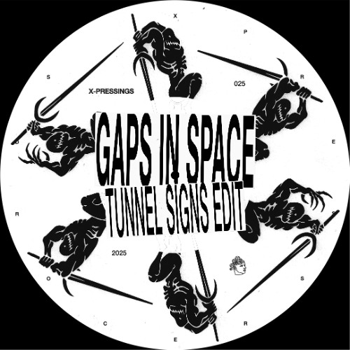 X-PRESSINGS 026: Gaps In Space (Tunnel Signs Edit)