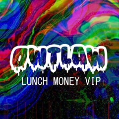 LUNCH MONEY VIP