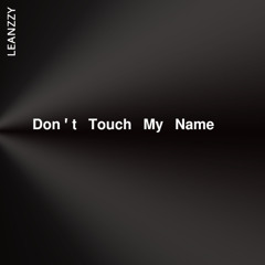 Don't Touch My Name