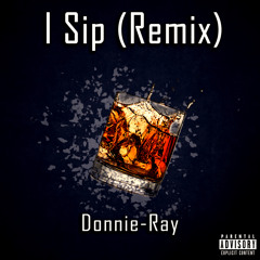 I Sip (Remix)