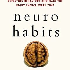 [GET] KINDLE PDF EBOOK EPUB Neuro-Habits: Rewire Your Brain to Stop Self-Defeating Be