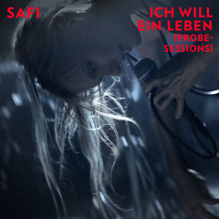 Ich will ein Leben (Probe-Sessions)