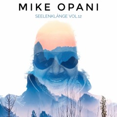[Deep Techno] MIKE OPANI - SEELENKLÄNGE Vol.12