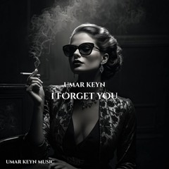 Umar Keyn & Mirjalol Nematov - I Forget You (Original Mix)