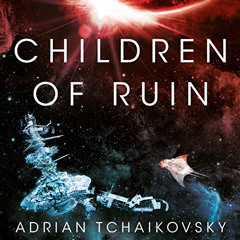 [VIEW] EBOOK ✉️ Children of Ruin by  Adrian Tchaikovsky,Mel Hudson,Tor KINDLE PDF EBO