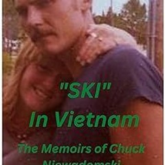 @$ "SKI" in Vietnam: The Memoirs of Chuck Niewadomski BY: RaeLynn Stuart (Author),Chuck Niewado