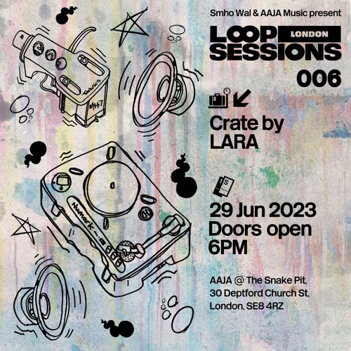 Loop Sessions LDN w/ LARA - The Snake Pit - 29 06 23