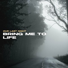 Our Last Night - Bring Me To Life