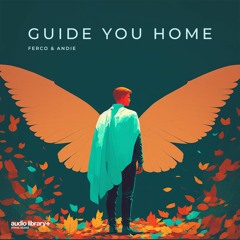 Guide You Home — Ferco & Andie | Free Background Music | Audio Library Release