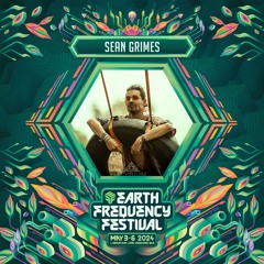 Sean Grimes @ Earth Frequency Festival 2024 (Love Camp) [Flow Music Session]