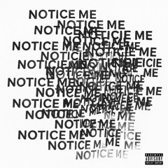 Notice Me (prod. Jahwron)