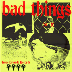 Bad Things (feat. SpaceMan Zack)