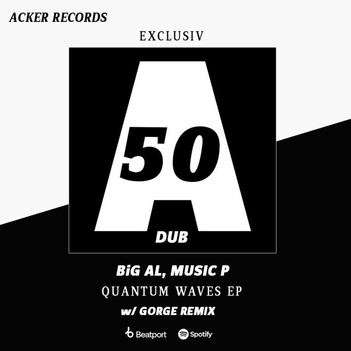 BiG AL & Music P - Quantum Waves EP - Acker Dub