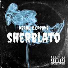 Keanu X Capone Sherblato